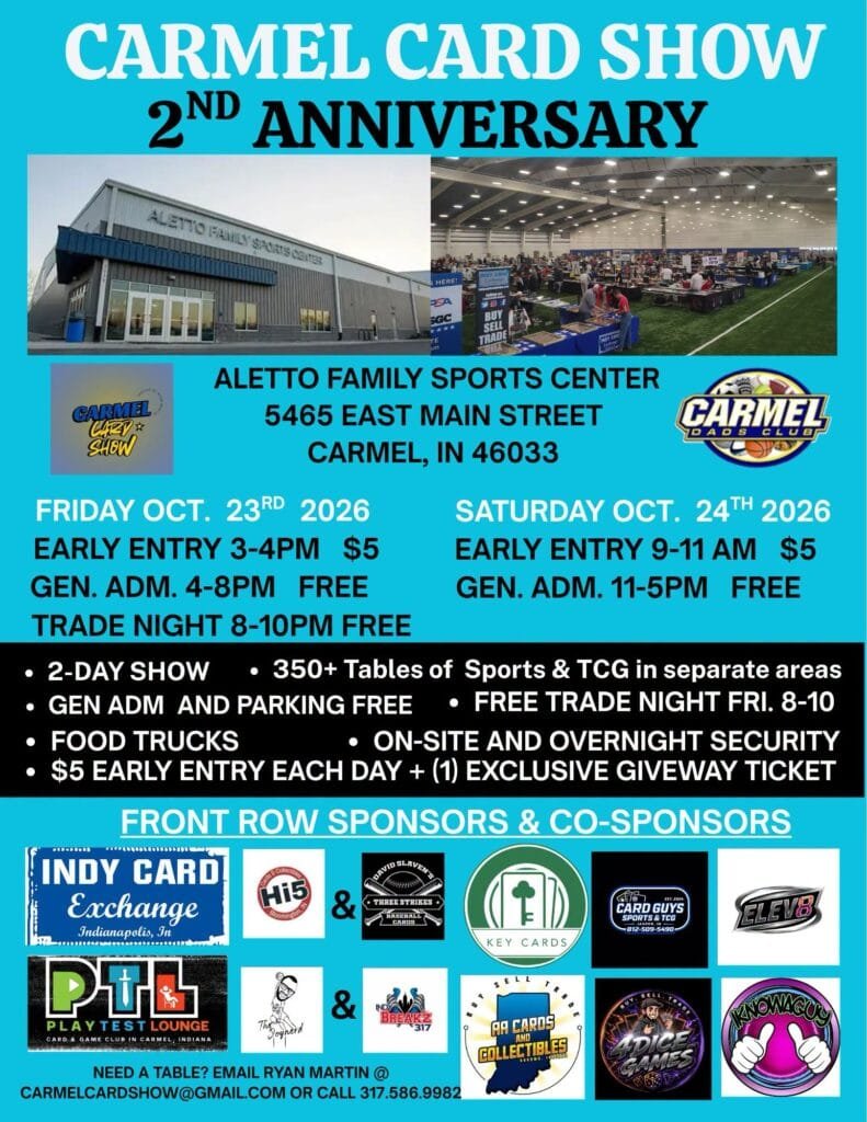 The Carmel Card Show 2nd Anniversary Sports Card and Pokemon Show on Friday 10/23/26 and Saturday 10/24/26 in Carmel, Indiana